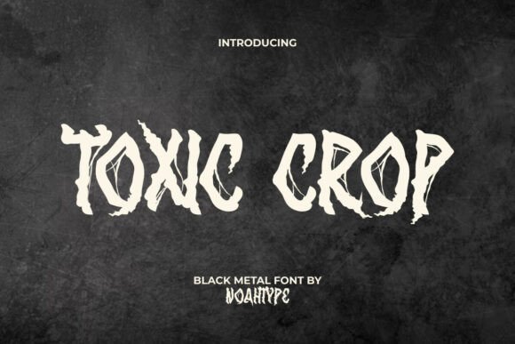 Toxic Crop: The Uncompromising Blackletter Font