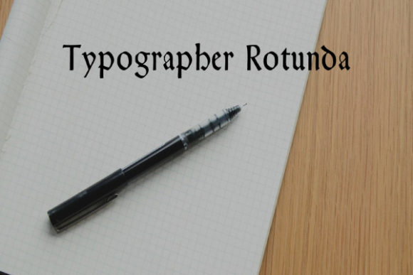 Typographer Rotunda: A Blackletter Font with Royal Appeal